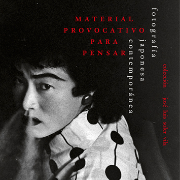 Presentación de exposición "Material provocativo para pensar. Fotografía japonesa contemporánea"