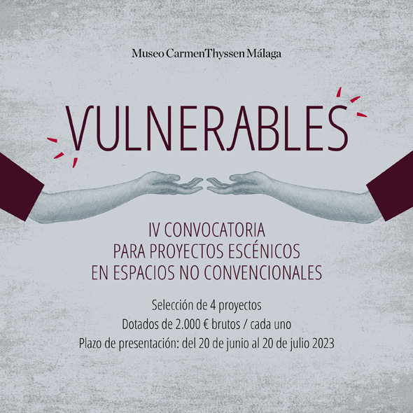 Vulnerables. IV Convocatoria para proyectos escénicos en espacios no convencionales